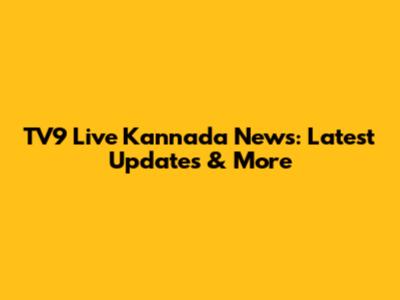 TV9 Live Kannada News: Latest Updates & More