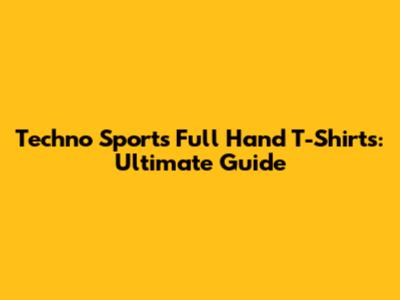 Techno Sports Full Hand T-Shirts: Ultimate Guide