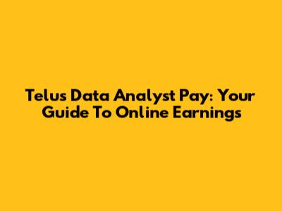 Telus Data Analyst Pay: Your Guide To Online Earnings