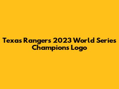 Texas Rangers 2023 World Series Champions Logo