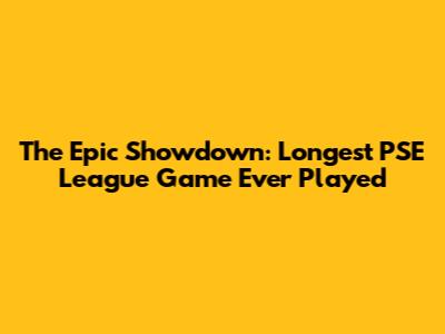 The Epic Showdown: Longest PSE League Game Ever Played