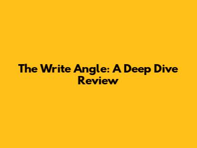 The Write Angle: A Deep Dive Review