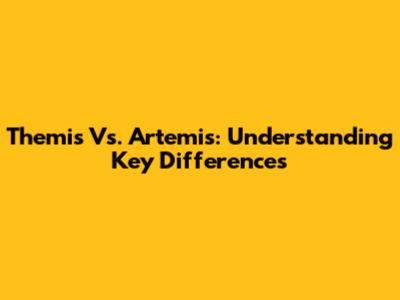 Themis Vs. Artemis: Understanding Key Differences