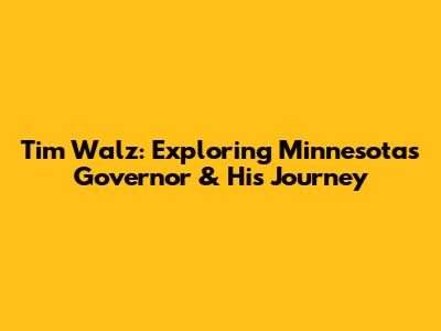 Tim Walz: Exploring Minnesota's Governor & His Journey