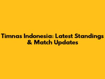 Timnas Indonesia: Latest Standings & Match Updates
