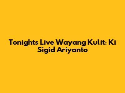 Tonight's Live Wayang Kulit: Ki Sigid Ariyanto