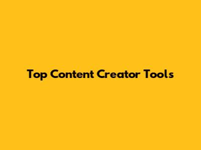 Top Content Creator Tools
