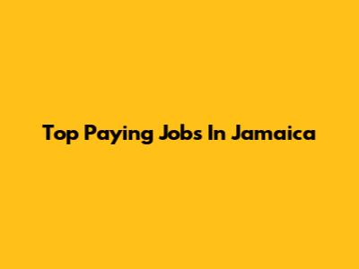 Top Paying Jobs In Jamaica