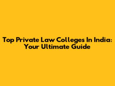Top Private Law Colleges In India: Your Ultimate Guide