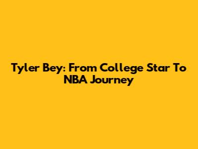Tyler Bey: From College Star To NBA Journey