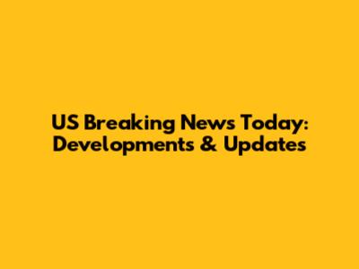 US Breaking News Today: Developments & Updates