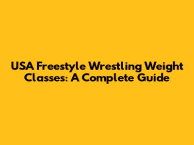 USA Freestyle Wrestling Weight Classes: A Complete Guide
