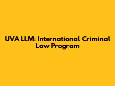 UVA LLM: International Criminal Law Program