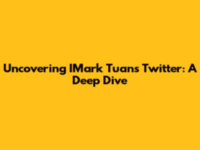 Uncovering IMark Tuan's Twitter: A Deep Dive