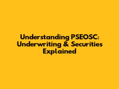 Understanding PSEOSC: Underwriting & Securities Explained