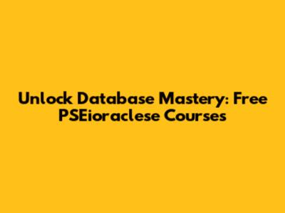 Unlock Database Mastery: Free PSEioraclese Courses