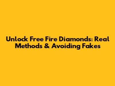 Unlock Free Fire Diamonds: Real Methods & Avoiding Fakes