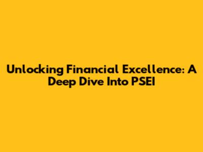 Unlocking Financial Excellence: A Deep Dive Into PSEI