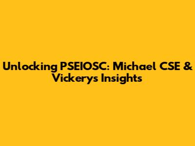Unlocking PSEIOSC: Michael CSE & Vickery's Insights