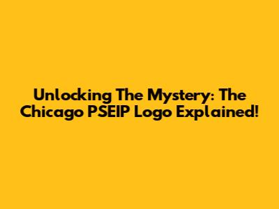 Unlocking The Mystery: The Chicago PSEIP Logo Explained!
