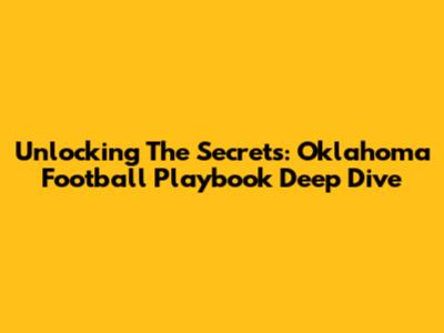 Unlocking The Secrets: Oklahoma Football Playbook Deep Dive