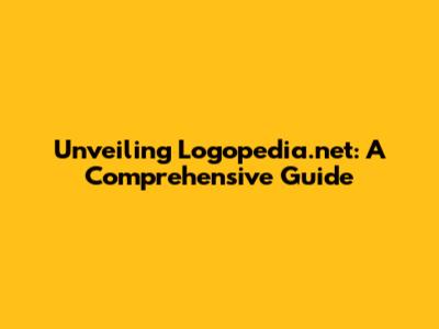 Unveiling Logopedia.net: A Comprehensive Guide