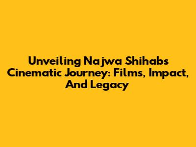 Unveiling Najwa Shihab's Cinematic Journey: Films, Impact, And Legacy
