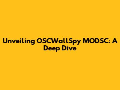 Unveiling OSCWallSpy MODSC: A Deep Dive