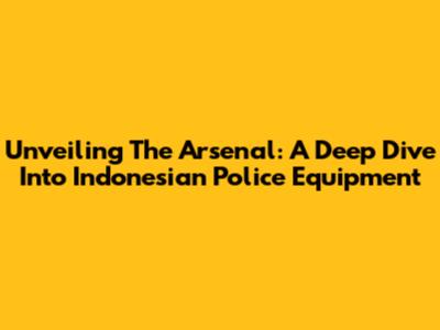 Unveiling The Arsenal: A Deep Dive Into Indonesian Police Equipment