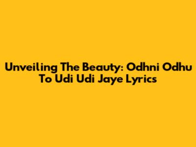 Unveiling The Beauty: Odhni Odhu To Udi Udi Jaye Lyrics