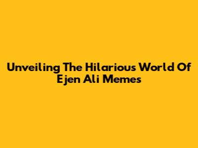 Unveiling The Hilarious World Of Ejen Ali Memes