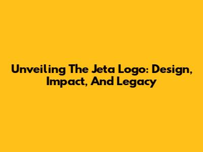 Unveiling The Jeta Logo: Design, Impact, And Legacy