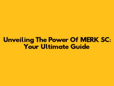 Unveiling The Power Of MERK SC: Your Ultimate Guide
