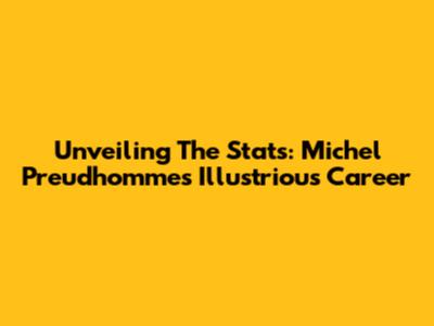 Unveiling The Stats: Michel Preud'homme's Illustrious Career