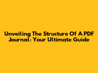 Unveiling The Structure Of A PDF Journal: Your Ultimate Guide