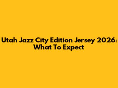 Utah Jazz City Edition Jersey 2026: What To Expect