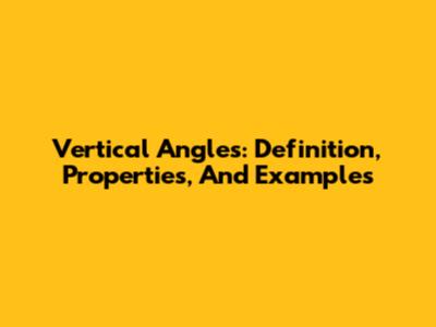 Vertical Angles: Definition, Properties, And Examples