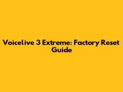 Voicelive 3 Extreme: Factory Reset Guide