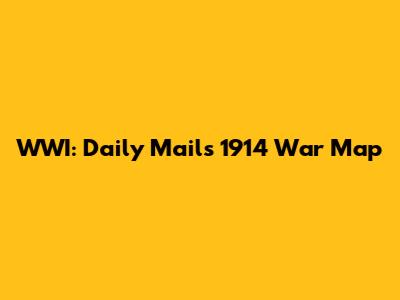 WWI: Daily Mail's 1914 War Map