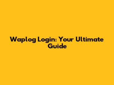 Waplog Login: Your Ultimate Guide