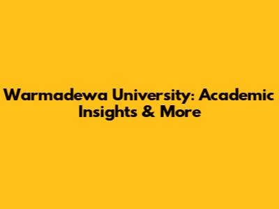 Warmadewa University: Academic Insights & More
