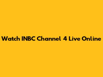 Watch INBC Channel 4 Live Online