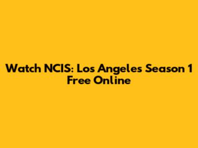 Watch NCIS: Los Angeles Season 1 Free Online