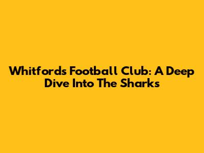 Whitfords Football Club: A Deep Dive Into The Sharks