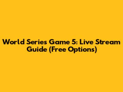 World Series Game 5: Live Stream Guide (Free Options)