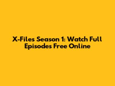 X-Files Season 1: Watch Full Episodes Free Online