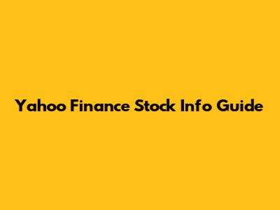 Yahoo Finance Stock Info Guide
