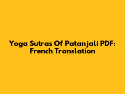 Yoga Sutras Of Patanjali PDF: French Translation
