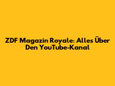 ZDF Magazin Royale: Alles Über Den YouTube-Kanal