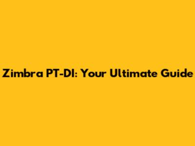 Zimbra PT-DI: Your Ultimate Guide